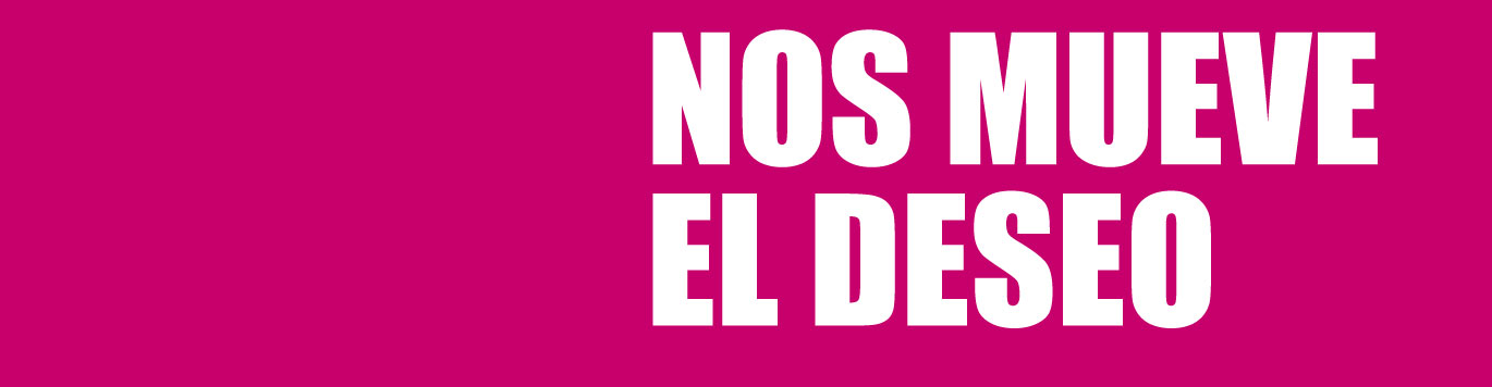 #NosMueveElDeseo ¡Ahora y Siempre!